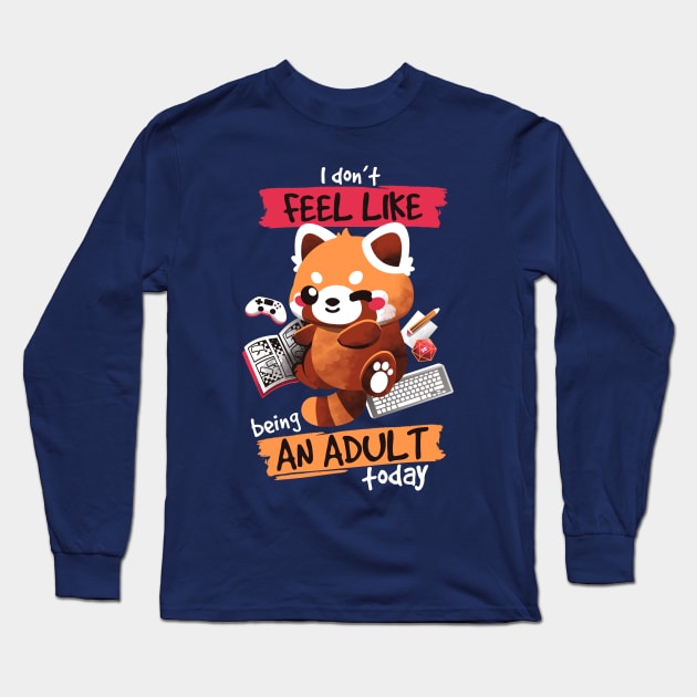 Red panda not adult today Long Sleeve T-Shirt by NemiMakeit